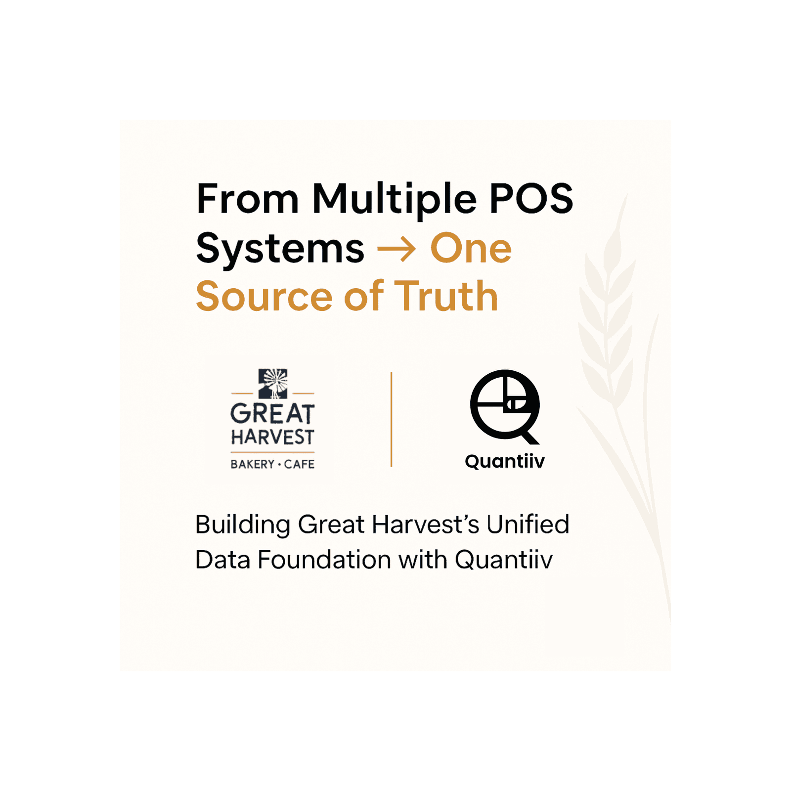 From Multiple POS Systems to 1 Source of Truth: Building Great Harvest’s Unified Data Foundation with Quantiiv.